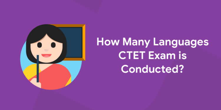 How Many Languages CTET Exam is Conducted?