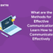 What are the Methods for Effective Communication? Learn How to Communicate Effectively