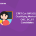 CTET Cut Off 2022 - Qualifying Marks for OBC, SC, ST Candidates