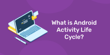 What Is Android Activity Life Cycle? - Entri Blog