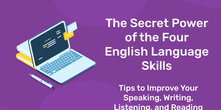 The Secret Power of the Four English Language Skills
