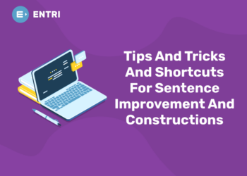 Tips And Tricks And Shortcuts For Sentence Improvement And Constructions
