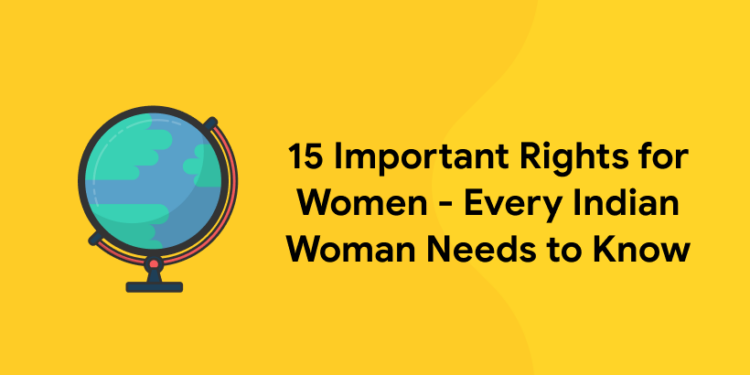 15 Important Rights for Women - Every Indian Woman Needs to Know
