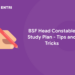 BSF Head Constable Study Plan - Tips and Tricks