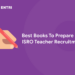 Best Books To Prepare For ISRO Teacher Recruitment 2022