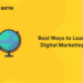 Best Ways to Learn Digital Marketing