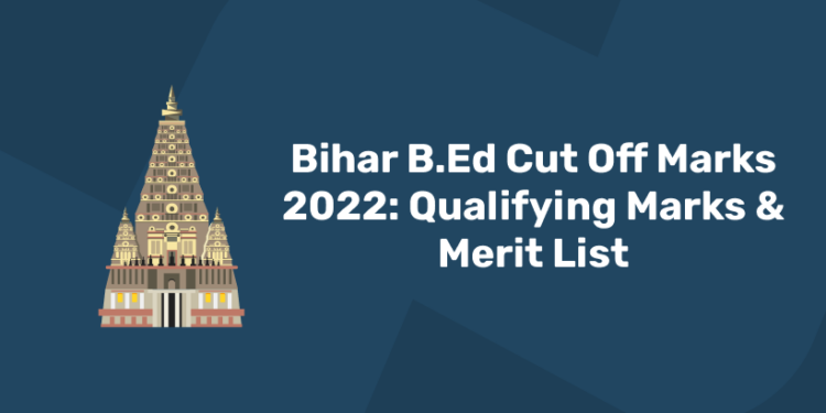 Bihar B.Ed Cut Off Marks 2022