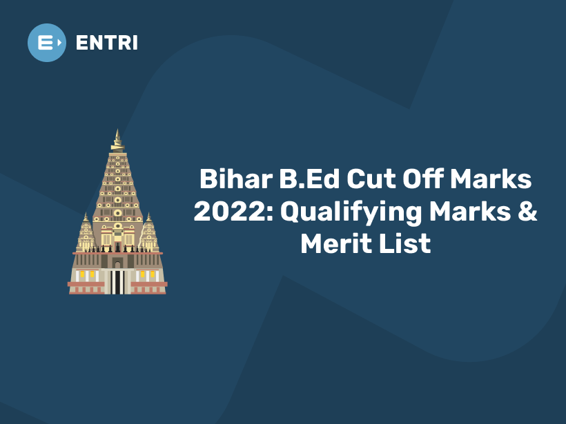 Bihar B.Ed Cut Off Marks 2022 Qualifying Marks & Merit List Entri Blog