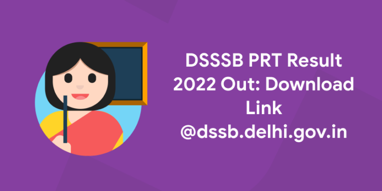DSSSB PRT Result 2022 Out Download Link @dsssb.delhi.gov.in
