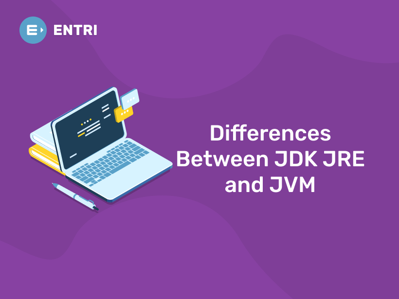 Differences Between JDK JRE And JVM - Entri Blog