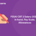 FSSAI CBT 2 Salary 2022 - In hand, Pay Scale, Allowances