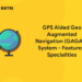 GPS Aided Geo Augmented Navigation (GAGAN) System - Features, Specialities