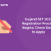 Gujarat SET 2022 Registration Process Begins; Check Steps to Apply