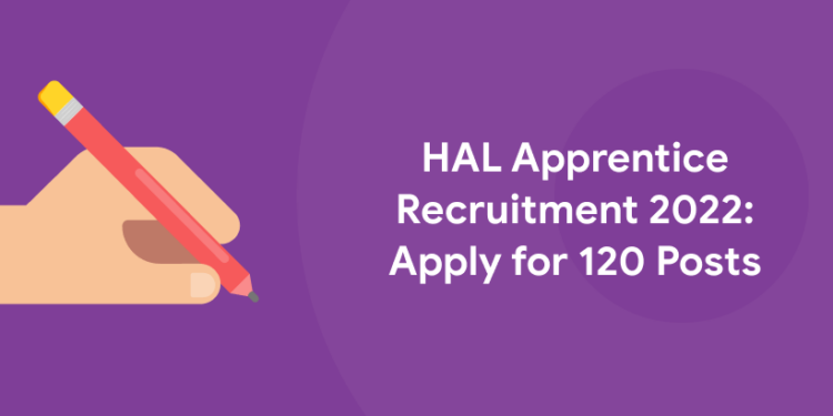 HAL Apprentice Recruitment 2022 Apply for 120 posts