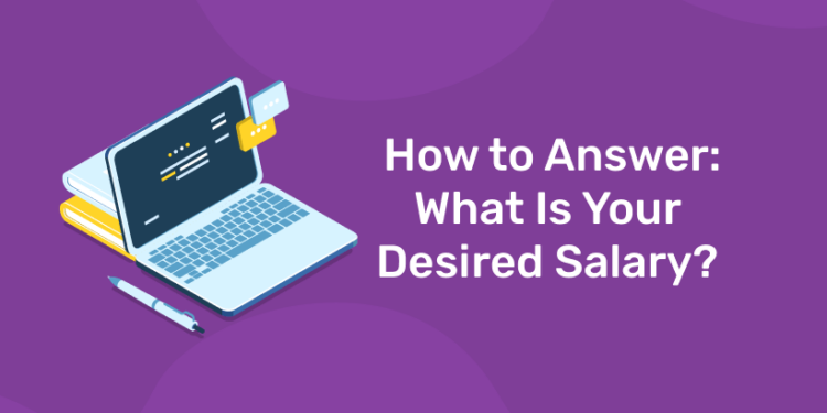 How to Answer What Is Your Desired Salary