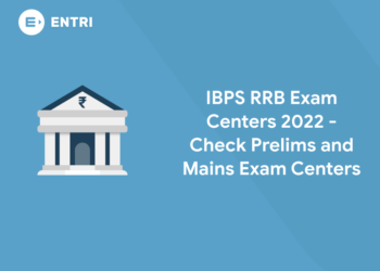 IBPS RRB Exam Centers 2022 – Check Prelims and Mains Exam Centers