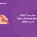 ISRO Teacher Recruitment Exam Date 2022