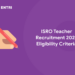 ISRO Teacher Recruitment 2022 Eligibility Criteria