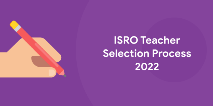 ISRO Teacher Selection Process 2022 Entri Blog