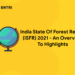 India State Of Forest Report (ISFR) 2021 – An Overview To Highlights