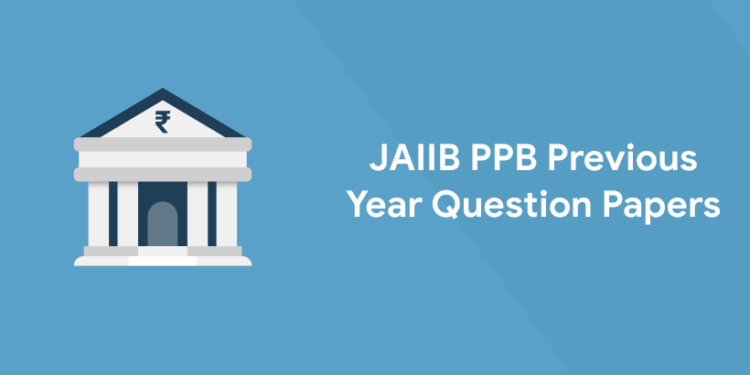 JAIIB PPB Previous Year Question Papers 2022