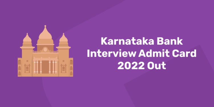 Karnataka Bank Interview Admit Card 2022 Out