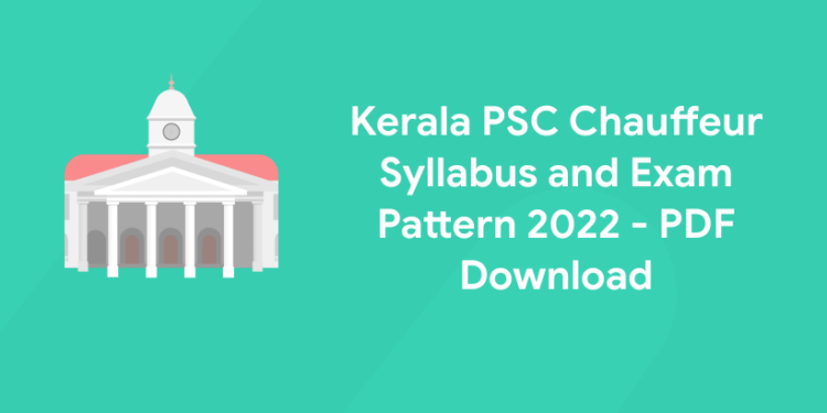 Kerala PSC Chauffeur Syllabus and Exam Pattern 2022 - PDF Download