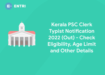 Kerala PSC Clerk Typist Notification 2022 (Out) - Check Eligibility, Age Limit and Other Details