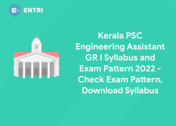 Kerala PSC Engineering Assistant GR I Syllabus and Exam Pattern 2022 - Check Exam Pattern, Download Syllabus
