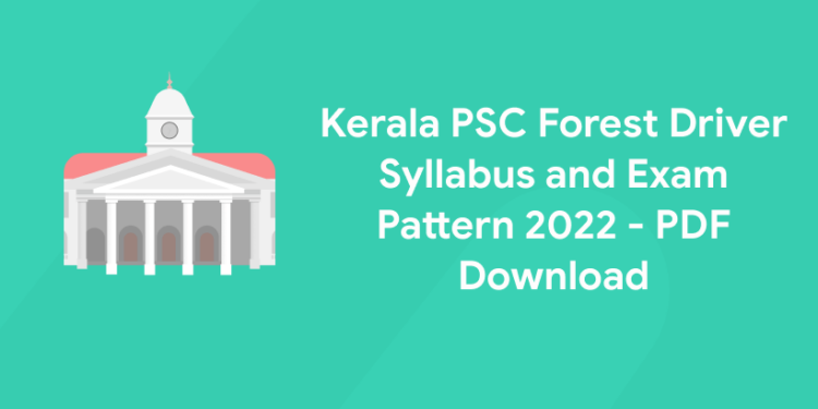 Kerala PSC Forest Driver Syllabus and Exam Pattern 2022 - PDF Download