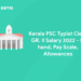 Kerala PSC Typist Clerk GR. II Salary 2022 - In hand, Pay Scale, Allowances
