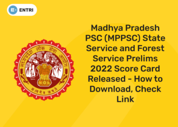 Madhya Pradesh PSC (MPPSC) State Service and Forest Service Prelims 2022 Score Card Released – How to Download, Check Link