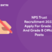 NPS Trust Recruitment 2022 Apply For Grade A And Grade B Officer Posts