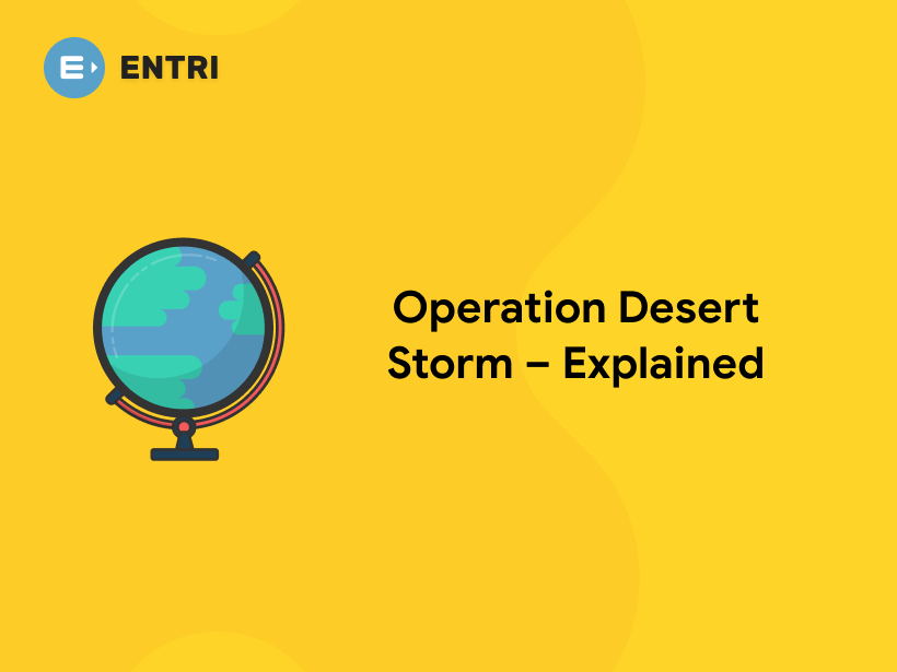 Operation Desert Storm Explained Entri Blog