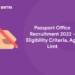 Passport Office Recruitment 2022 - Eligibility Criteria, Age Limit