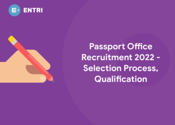 Passport Office Recruitment 2022 - Selection Process, Qualification