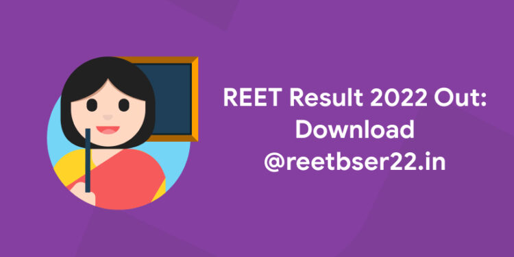 REET Result 2022 Out Download @reetbser22.in