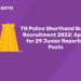 TN Police Shorthand Burea Recruitment 2022
