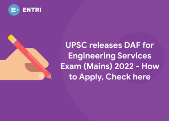 UPSC releases DAF for Engineering Services Exam (Mains) 2022 - How to Apply, Check here