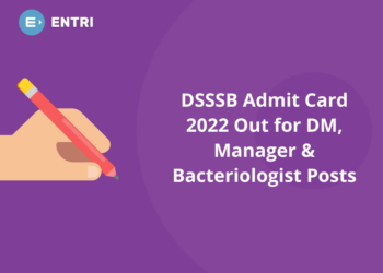 DSSSB Admit Card 2022 Out for DM, Manager & Bacteriologist Posts