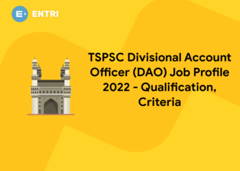 TSPSC Divisional Account Officer (DAO) Job Profile 2022 – Qualification, Criteria