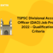 TSPSC Divisional Account Officer (DAO) Job Profile 2022 – Qualification, Criteria