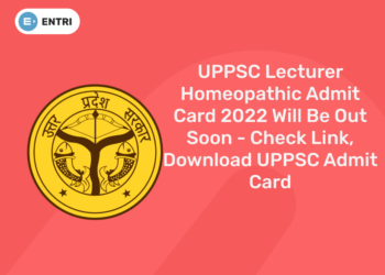 UPPSC Lecturer Homeopathic Admit Card 2022 Will Be Out Soon – Check Link, Download UPPSC Admit Card