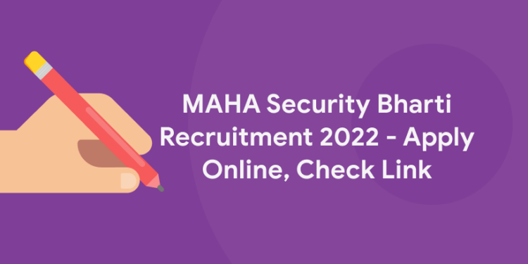 MAHA Security Bharti Recruitment 2022 – Apply Online, Check Link