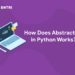 How Does Abstraction in Python Works?