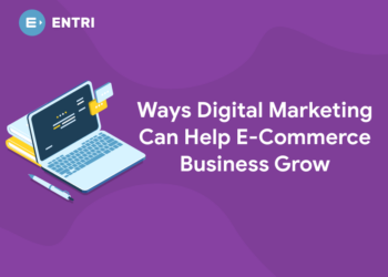 Ways Digital Marketing Can Help E-Commerce Business Grow
