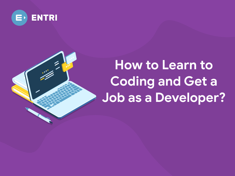 How to Learn to Coding and Get a Job as a Developer? - Entri Blog