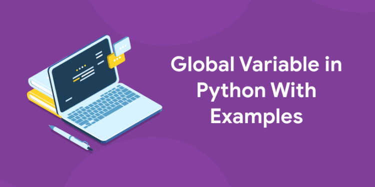 Global Variable in Python With Examples – Entri Blog