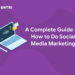 A Complete Guide on How to Do Social Media Marketing