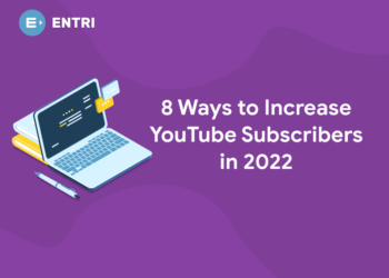 8 Ways to Increase YouTube Subscribers in 2022